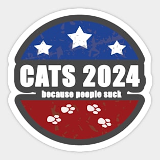 Vote Cats 2024 Because People Suck Sticker